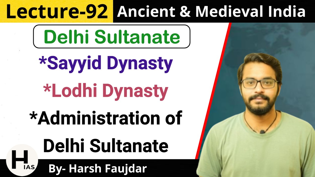 M92: Sayyid Dynasty & Lodhi Dynasty - Sikander & Ibrahim Lodhi | Ancient & Medieval India for UPSC