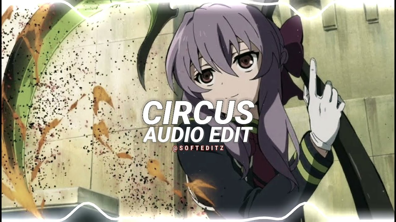 circus - Britney Spears [edit audio]