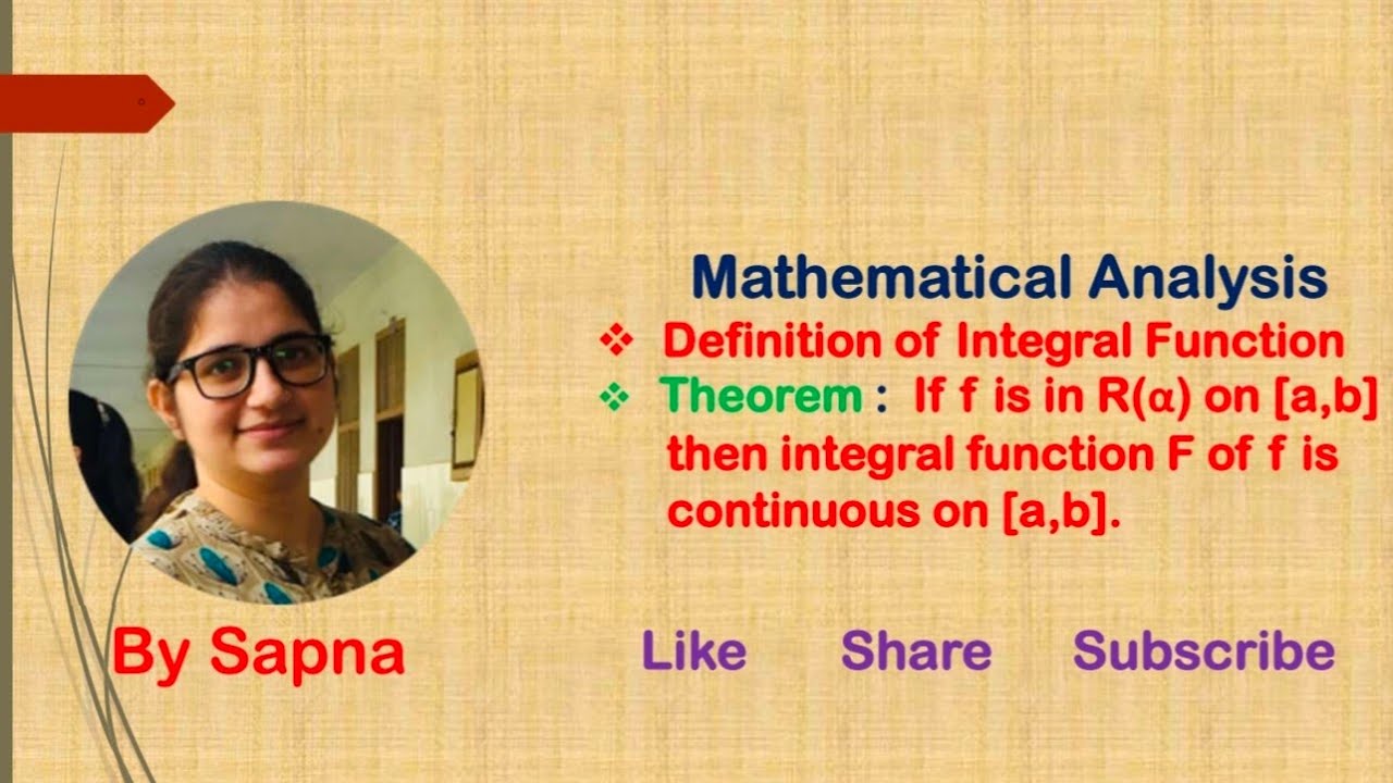 Definition and theorem that Integral function F is continuous on [a,b] | by Sapna |