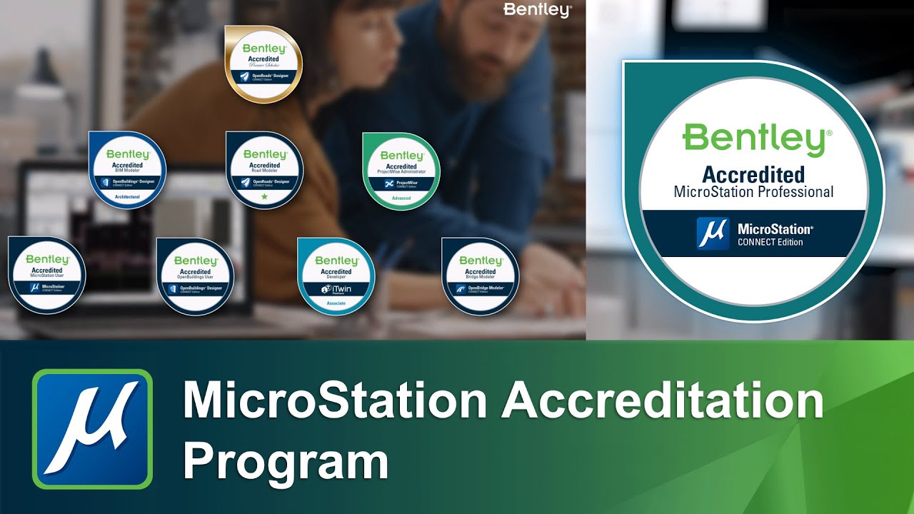 Bentley MicroStation User Accreditation, What&rsquo;s in it for me?