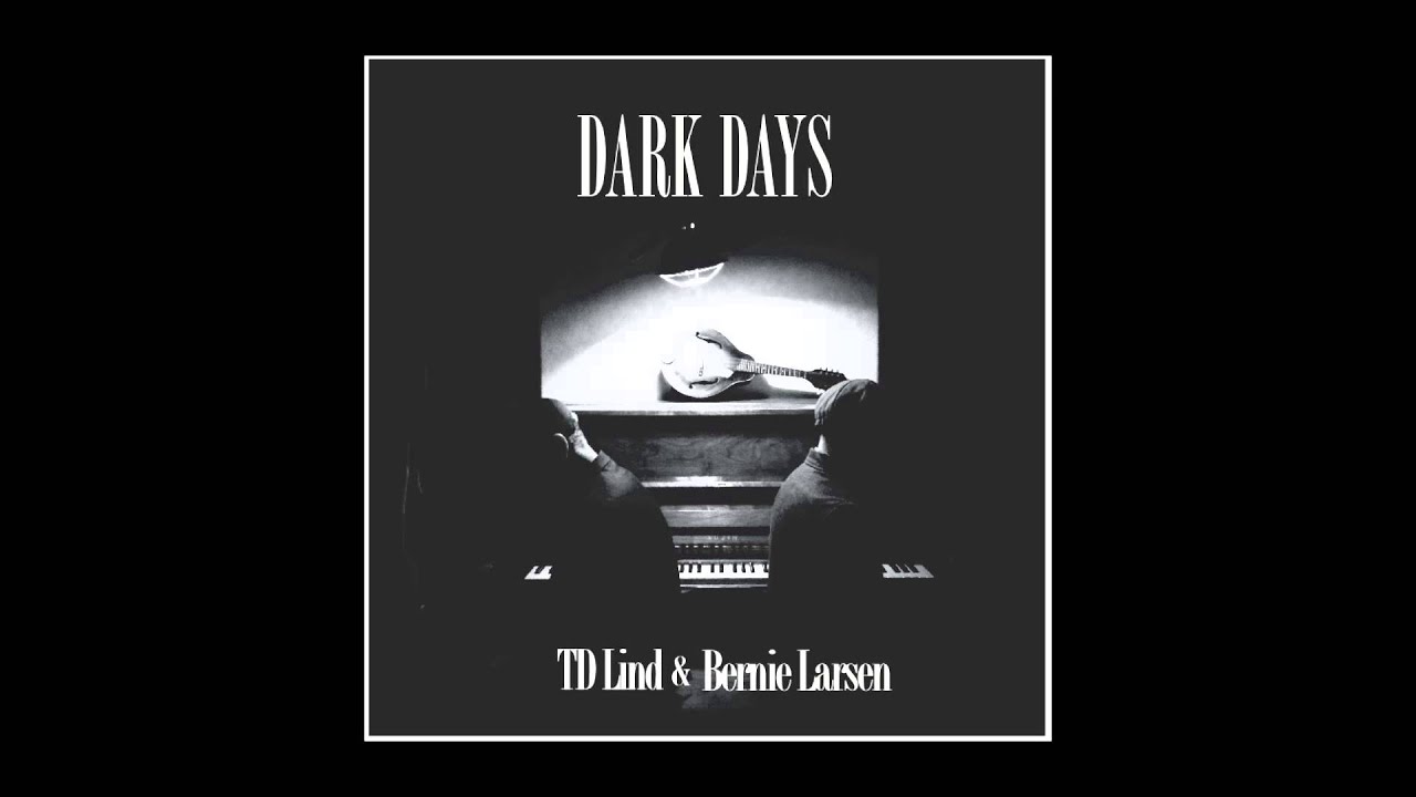Dark Days &bull; TD Lind & Bernie Larsen (Audio Only)