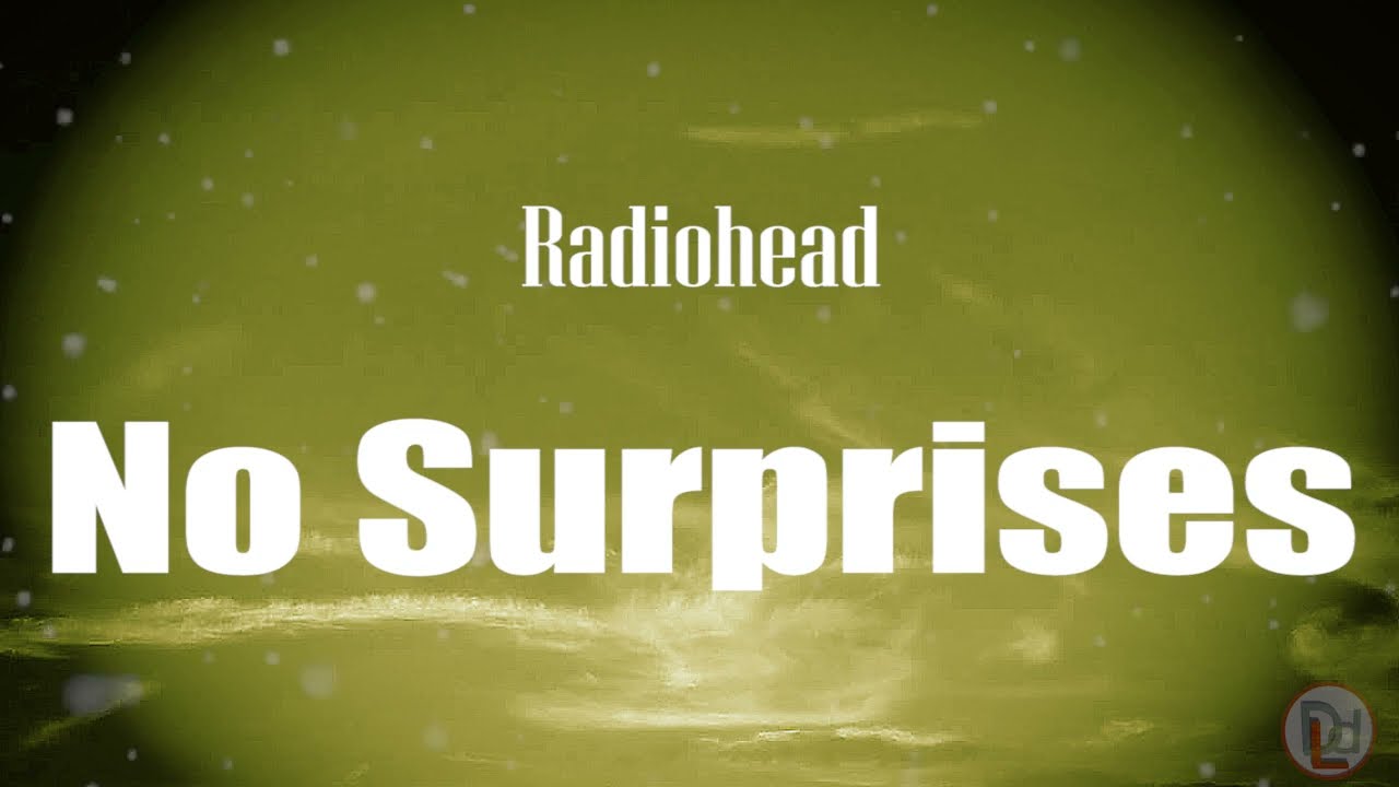Radiohead  - No Surprises (lyrics)