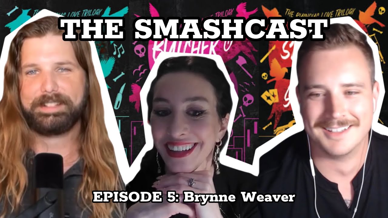 The SmashCast: Episode 5 - Brynne Weaver