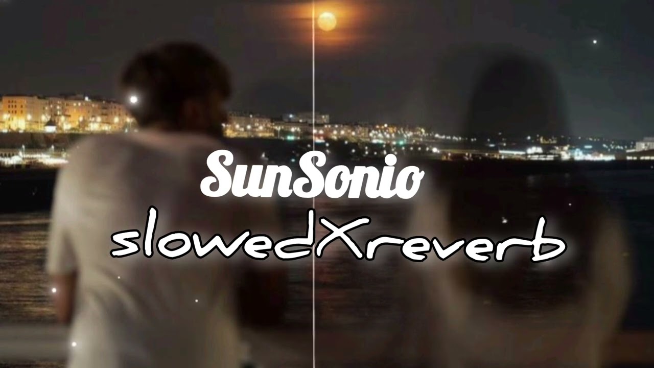 SUN SONIO [Slowed X Reverb] Lo-fi | Rhythm6 