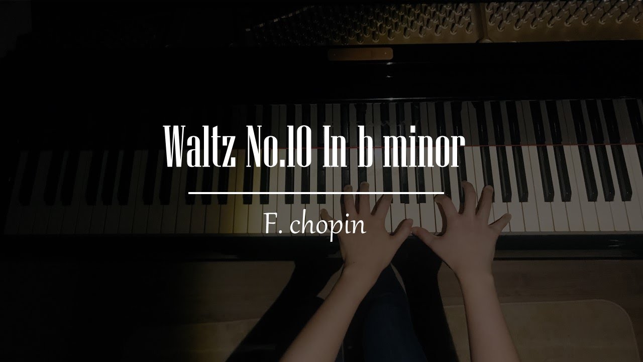 쇼팽왈츠 10번 피아노연주 chopin waltz no.10