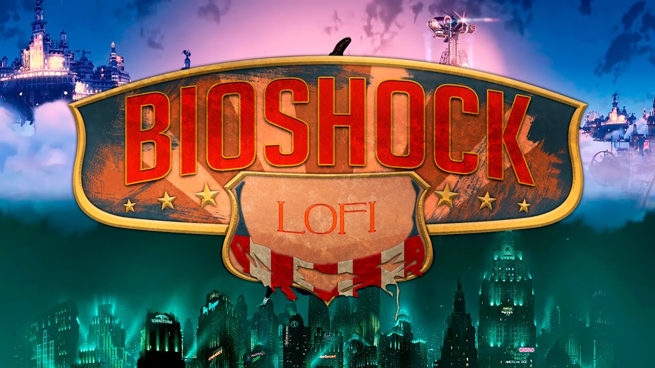 Bioshock Lofi Music 🎶🎮