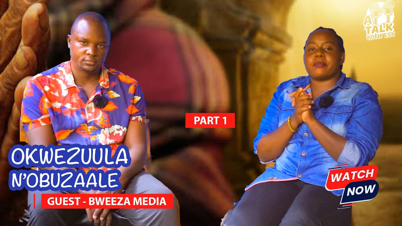 OBUZALE N' KWEZULA : Reconnecting to the Spiritual Land of Your Bloodline- BWEEZA MEDIA & Esy.