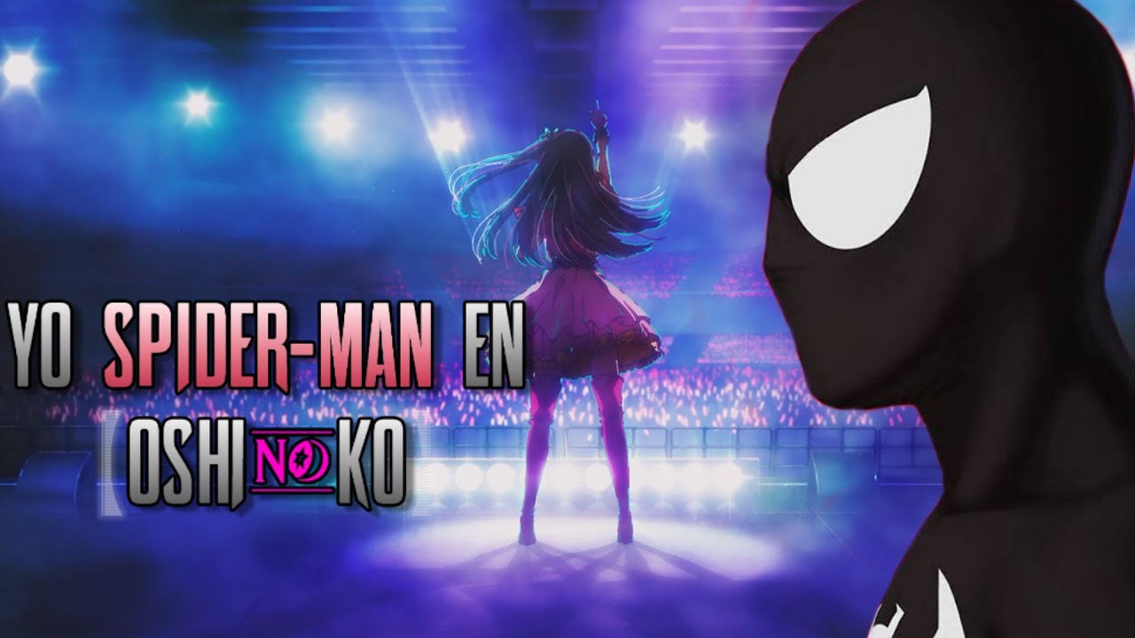 YO SPIDERMAN EN - OSHI NO KO [Capitulo 5]