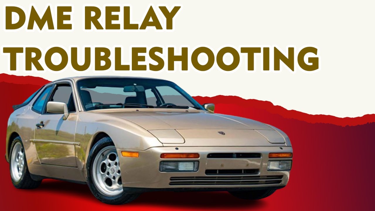 Porsche 944 Turbo DME Relay Troubleshooting (1986 - 1989)
