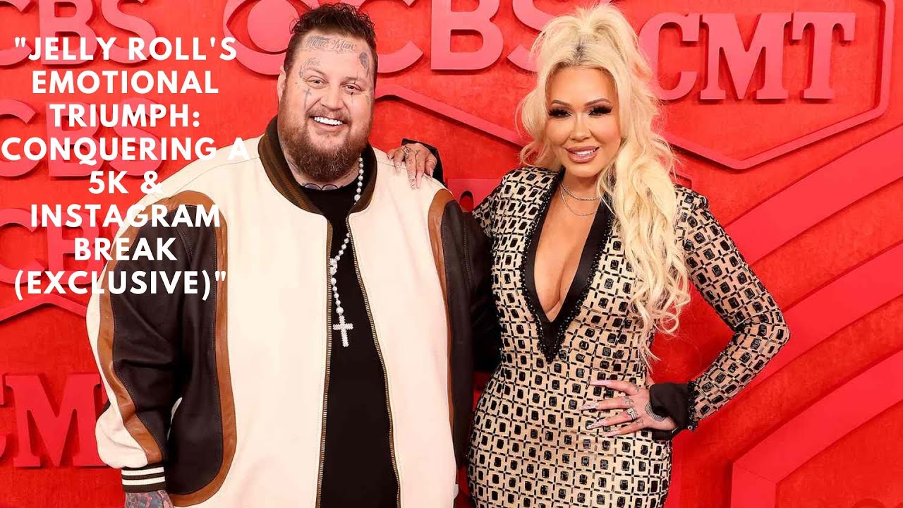 Jelly Roll's Emotional Journey: Conquering a 5K & Instagram Break (Exclusive)