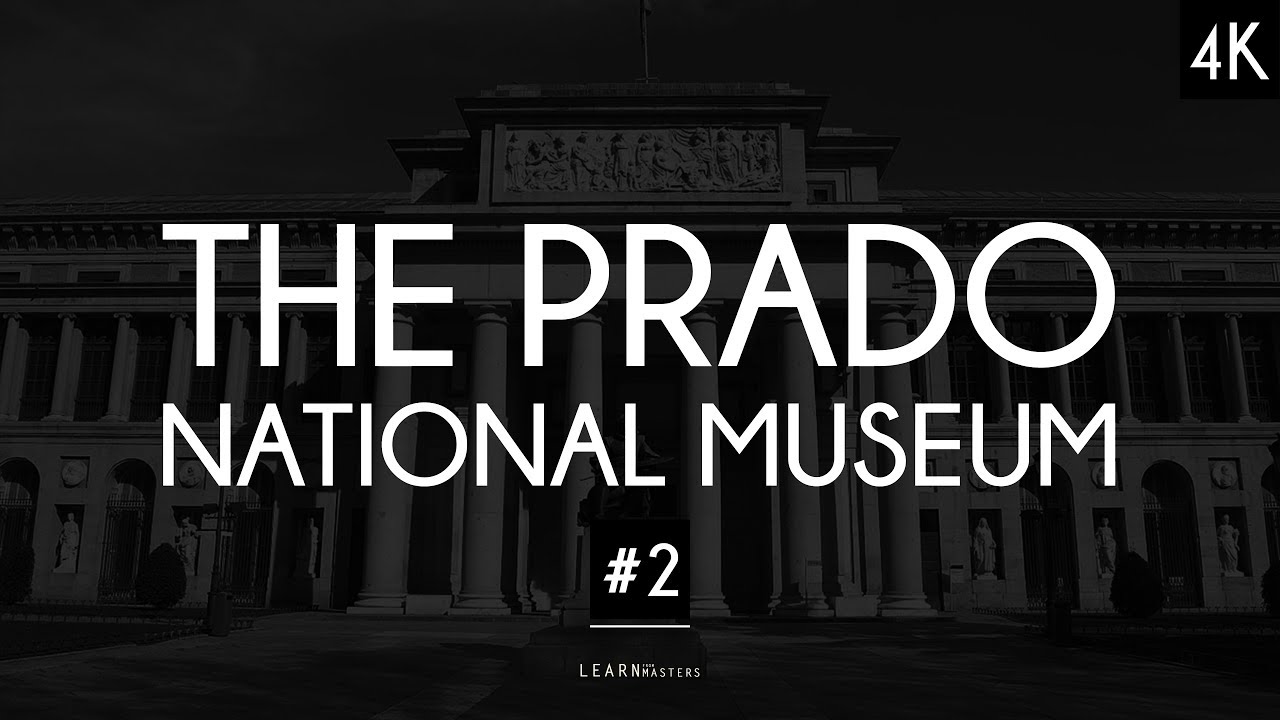 The Prado National Museum: A collection of 200 artworks #2 | LearnFromMasters (4K)