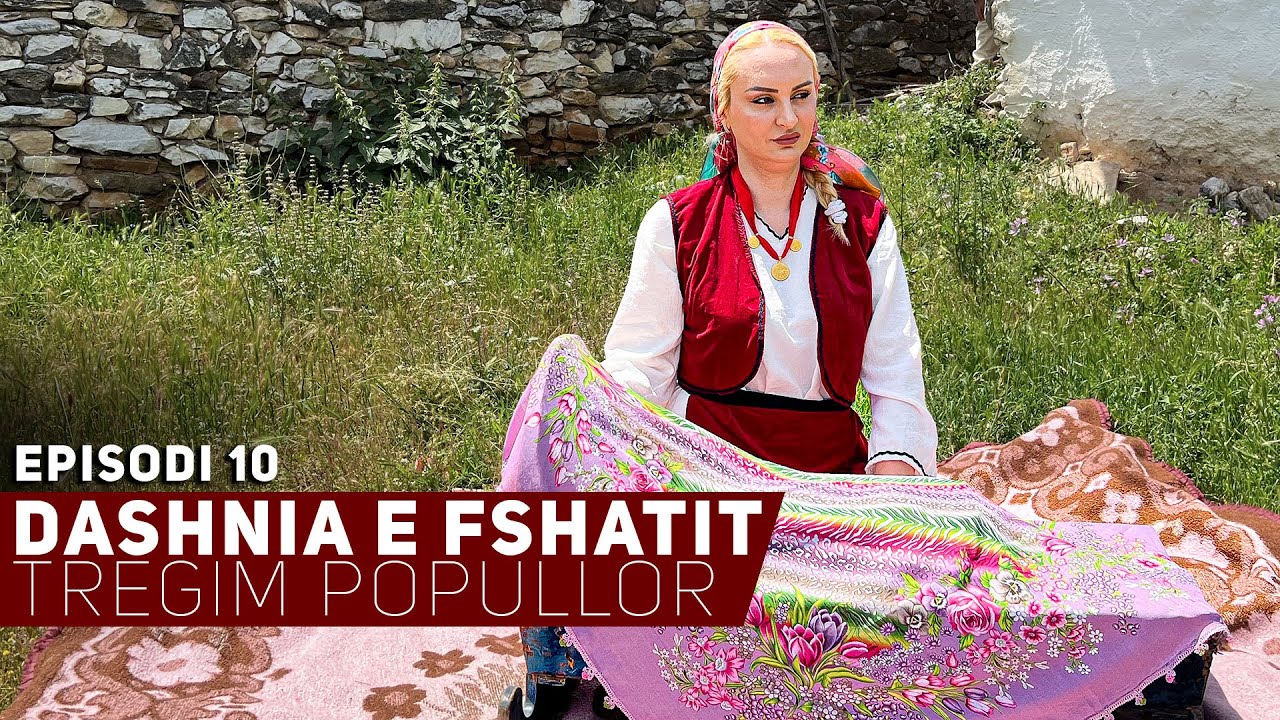 Tregim Popullor - Dashnia e Fshatit - Episodi 10