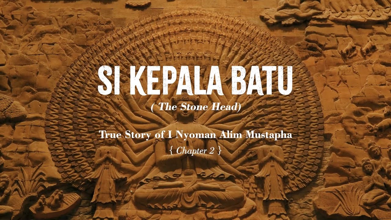 Si Kepala Batu (The Stone Head) - True Story of I Nyoman Alim Mustapha - Chapter 2