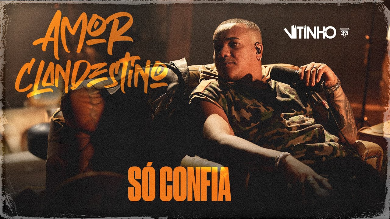 VITINHO - S&oacute; Confia | Amor Clandestino (V&iacute;deo Oficial)