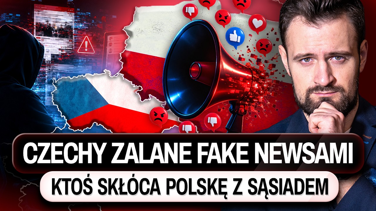 ,,Polska CHCE ZAJĄĆ CZECHY&rdquo; - Atak FAKE&rsquo;&oacute;w wojennych w Czechach