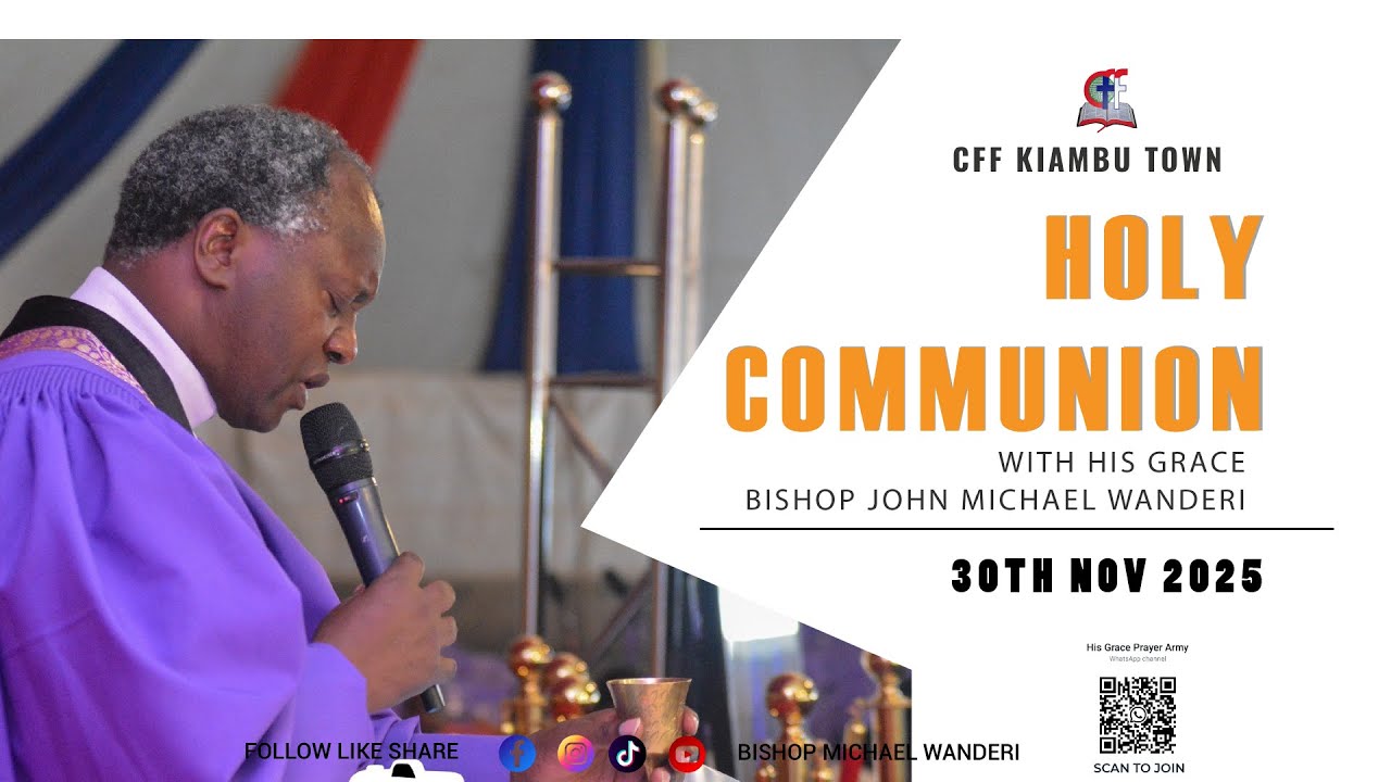HOLY COMMUNION SERVICE || HIS GRACE BISHOP MICHAEL WANDERI || 30th NOV 2025