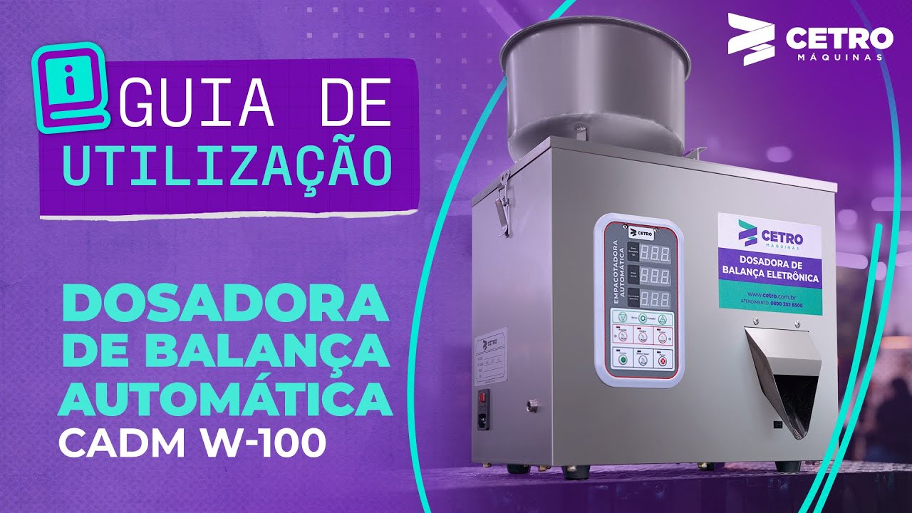 GUIA DE UTILIZA&Ccedil;&Atilde;O - Dosadora de Balan&ccedil;a Autom&aacute;tica CADM W-100 - MQ000396