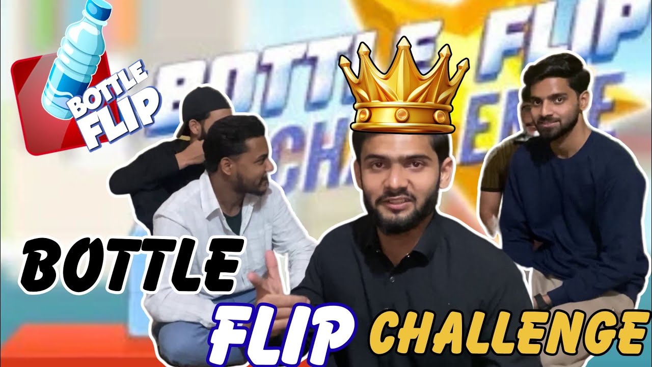 FLIP THE BOTTLE! | Kon hua is challenge ka winner 😱 | Akhr mai nuqsaan ho gaya 🥲