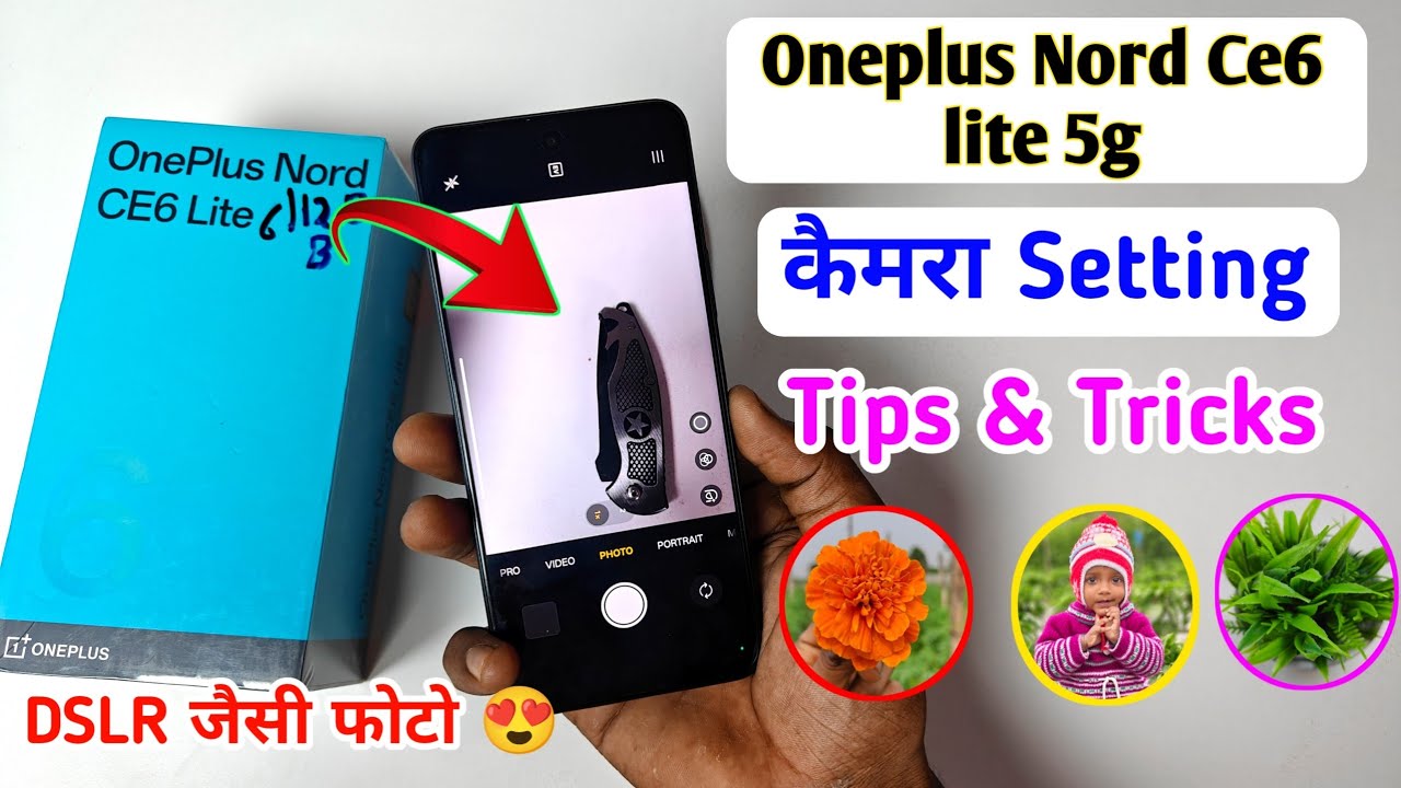 Oneplus nord ce6 lite 5G Camera Settings | Features | Oneplus nord ce6 lite Hidden Tips & Tricks