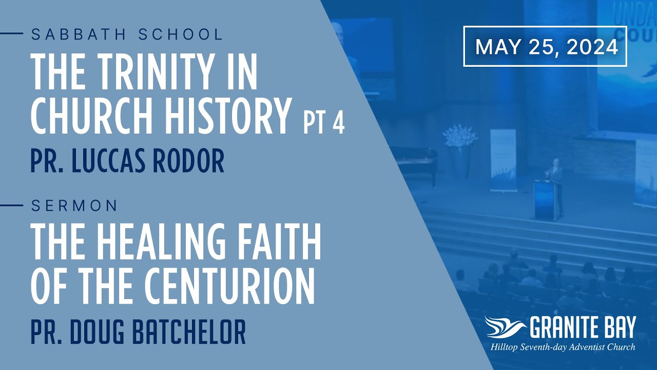 The Healing Faith of the Centurion - Doug Batchelor | (Trinity 4)  05/25/2024