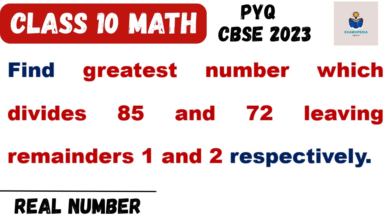 CBSE Class 10 Maths: Real Numbers | HCF Trick | Greatest Number Dividing 85 & 72 | Board Exam 2026