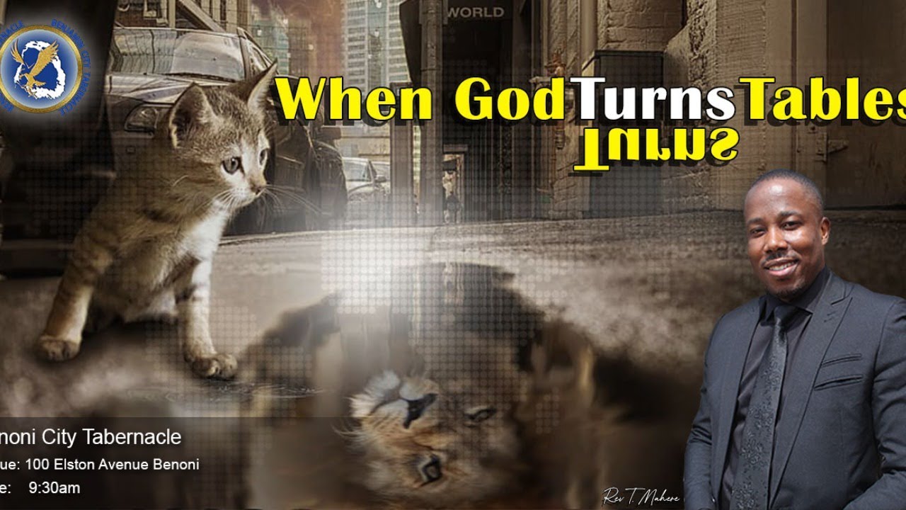 When God turns tables - Rev T. Mahere