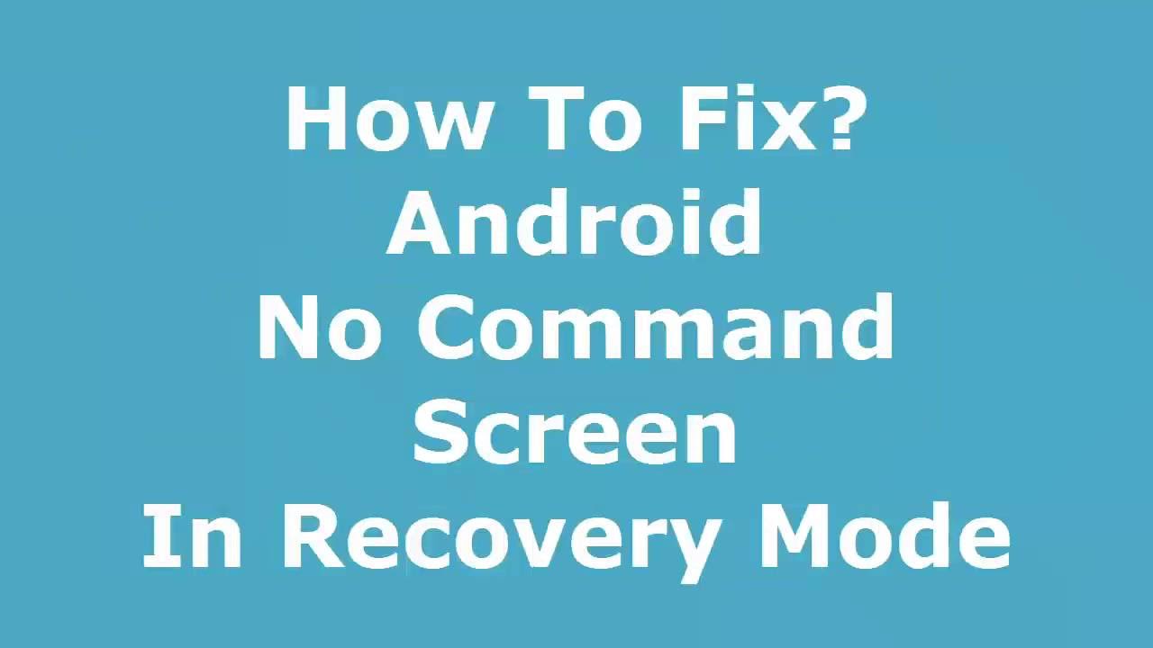 [FIXED] 3 Ways To Fix Android No Command Screen Sep 2016