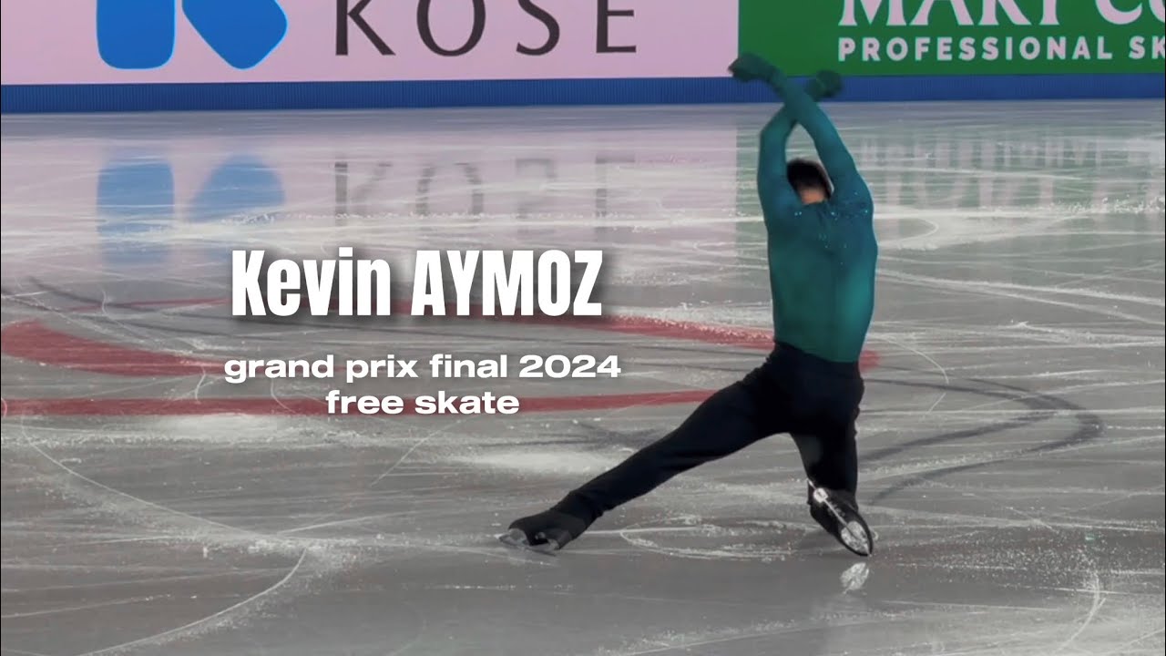 Kevin AYMOZ FRA - men free skate - Grand Prix Final 2024