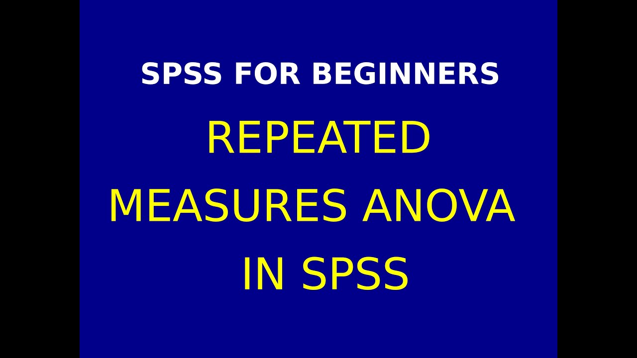 13  Repeated Measures ANOVA using SPSS