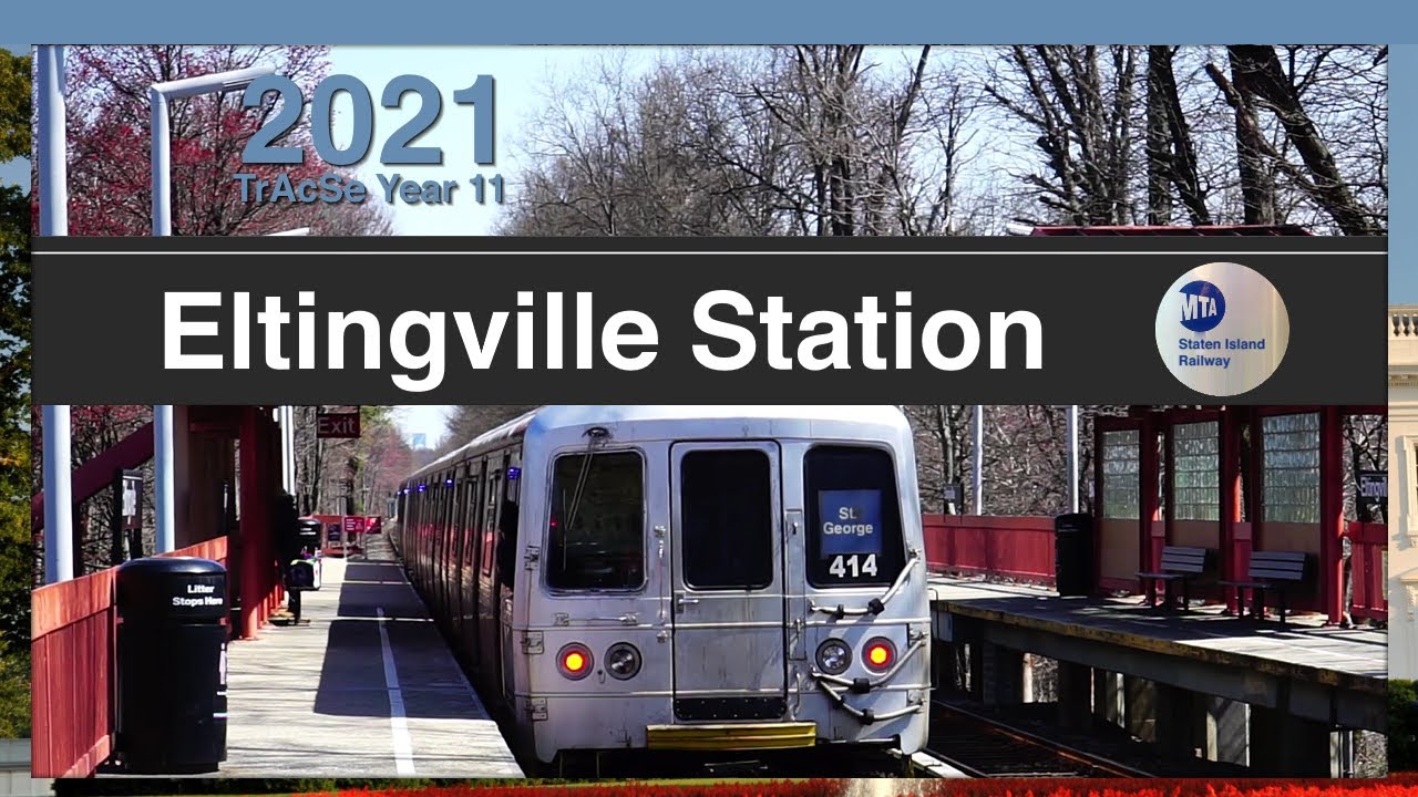Staten Island: Eltingville SIR Station - MTA New York City TrAcSe 2021