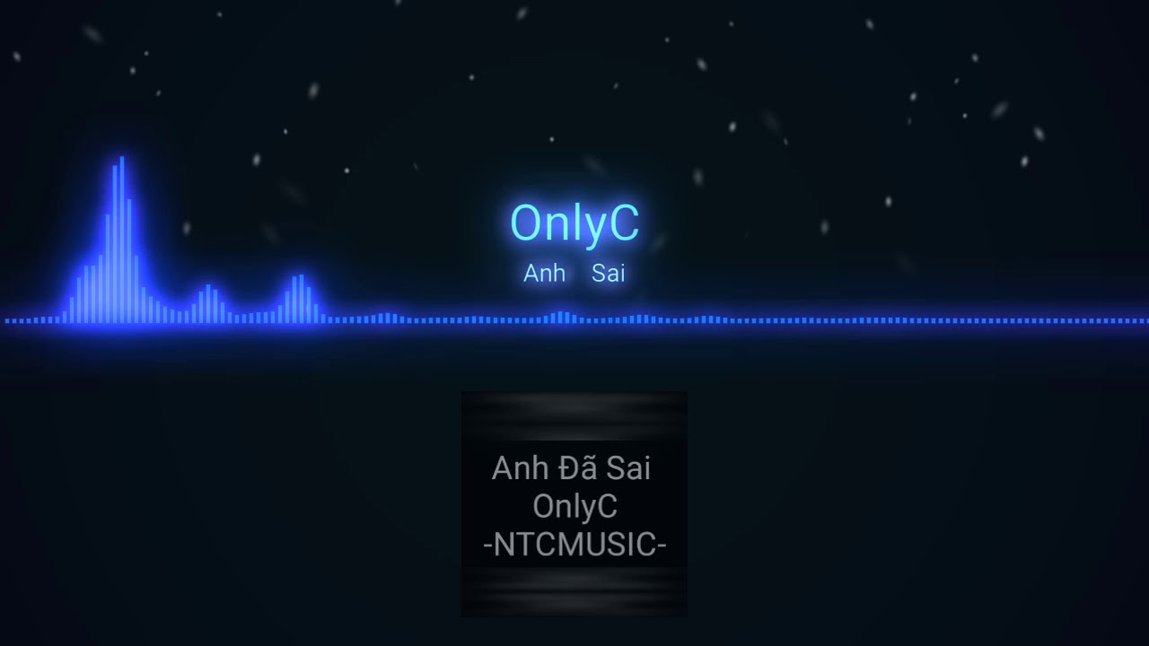 Anh Đ&atilde; Sai - OnlyC