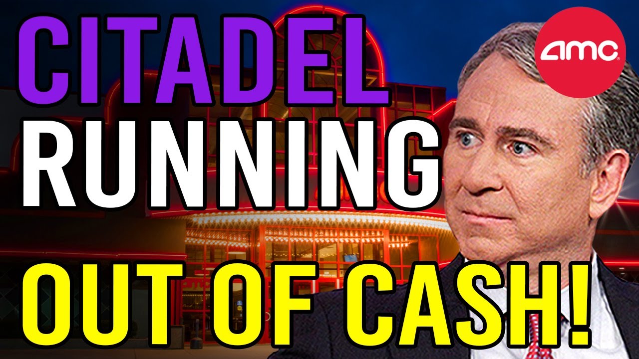 🔥 KEN GRIFFIN IS RUNNING OUT OF CASH! - AMC Stock Short Squeeze Update