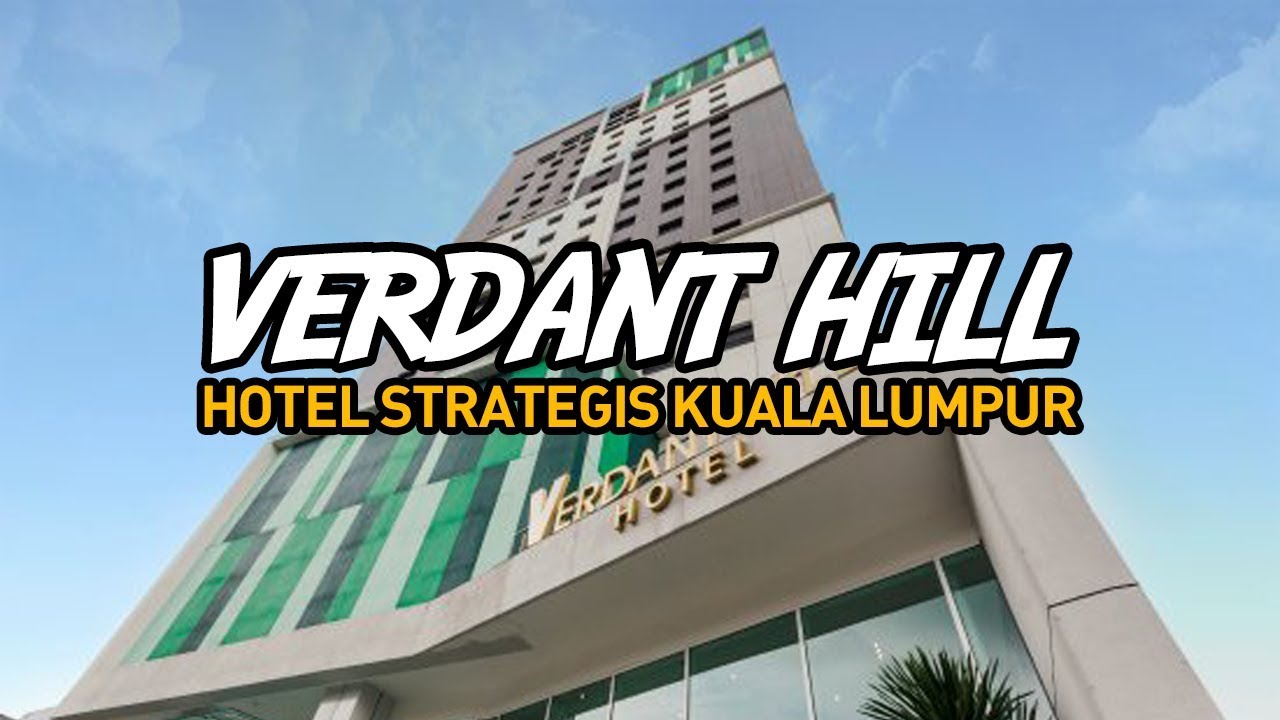 HOTEL VERDANT HILL KUALA LUMPUR DEKAT DENGAN ALOR NIGHT FOOD MARKET | MALAYSIA