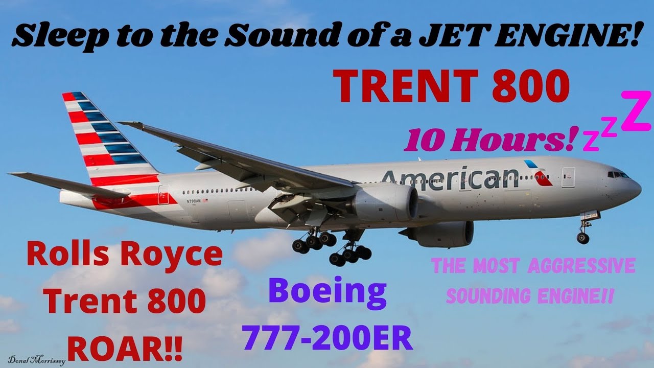 10 HOURS of TRENT 800s!! Boeing 777-200ER Trent 800 Engine Roar for Sleep/ASMR!!