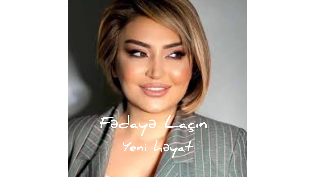 Fədayə Laçın Yeni həyat