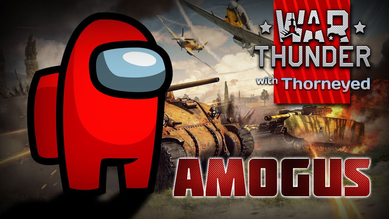 War Thunder &mdash; AMOGUS #1