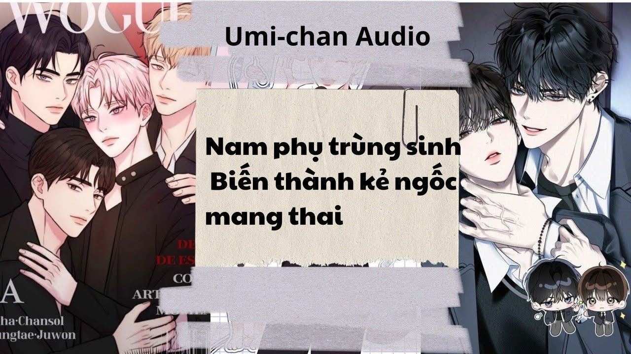Truyện Audio||FULL|| Nam Phụ trùng sinh biến thành kẻ ngốc mang thai || Umi- Chan Audio