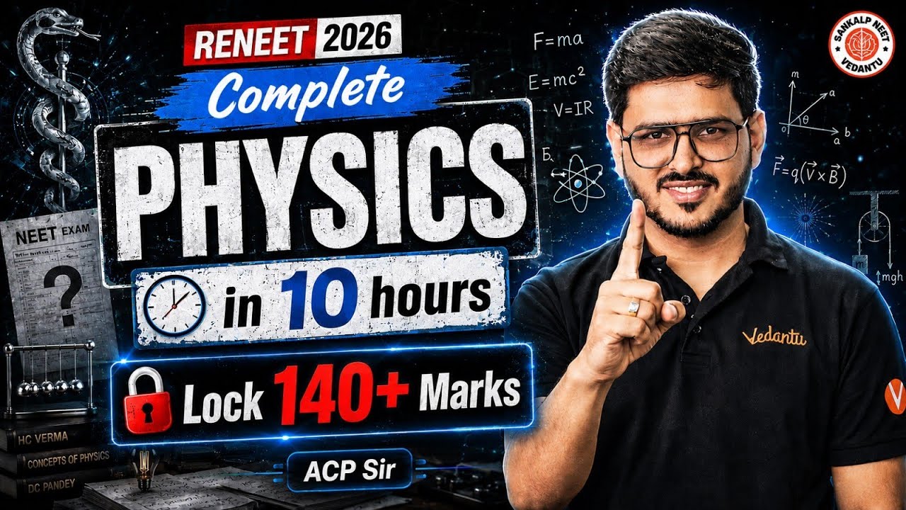 ReNEET 2026 COMPLETE PHYSICS IN 10 HOURS BY ACP SIR