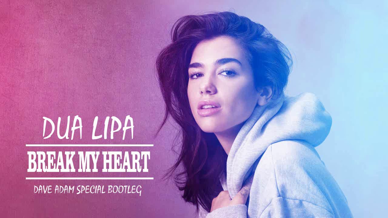 Dua Lipa - Break My Heart (Dave Adam Special Bootleg)