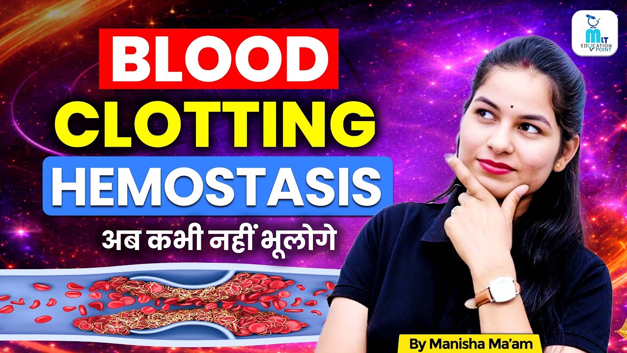 Hemostasis in Hindi | Blood Coagulation Complete Guide for MLT | by Manisha Ma'am