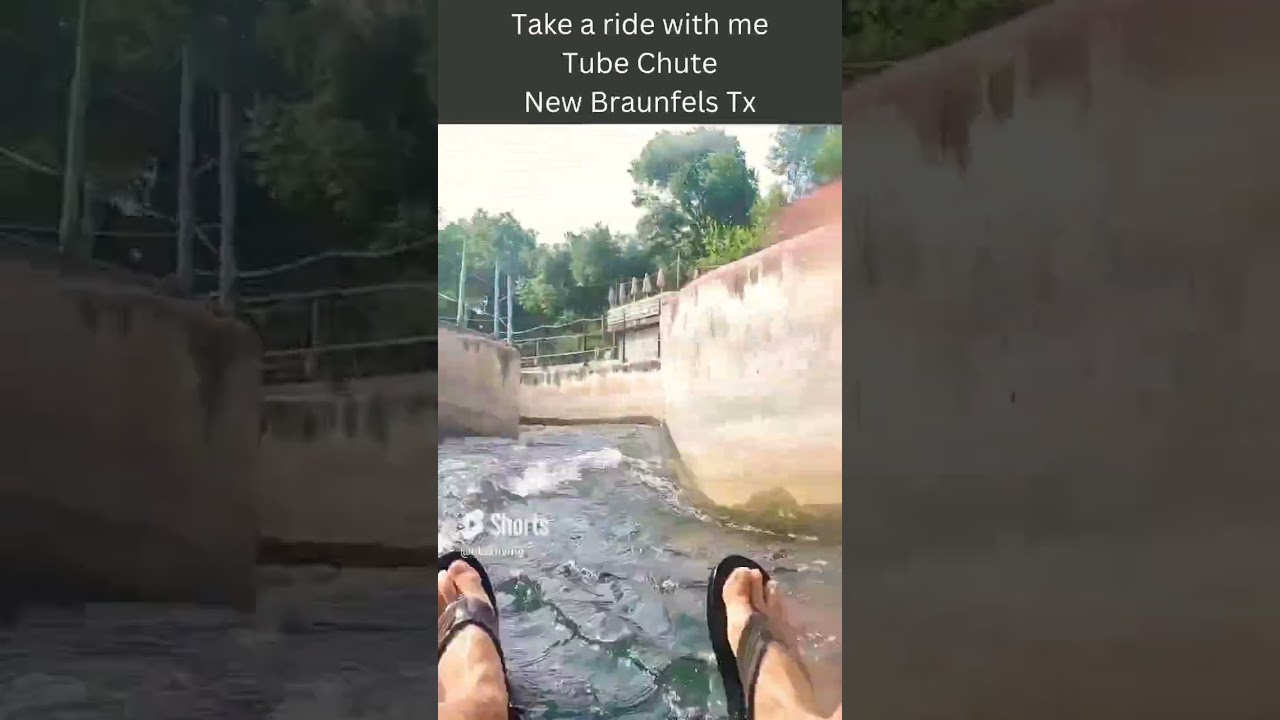 Take a ride with me down the TUBE CHUTE in New Braunfels, Tx