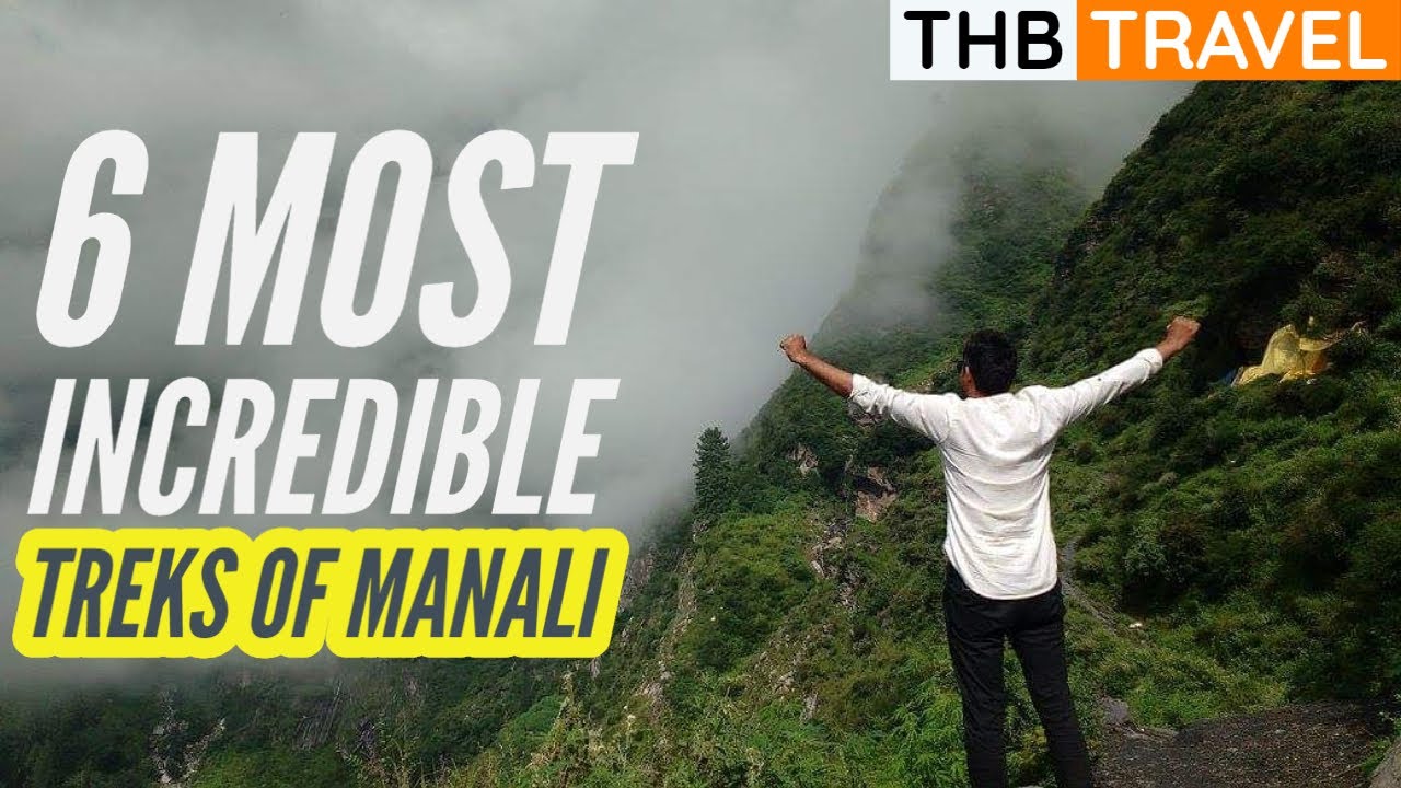Top 6 Famous Treks Around Manali | Himachal Pradesh | THB Travel