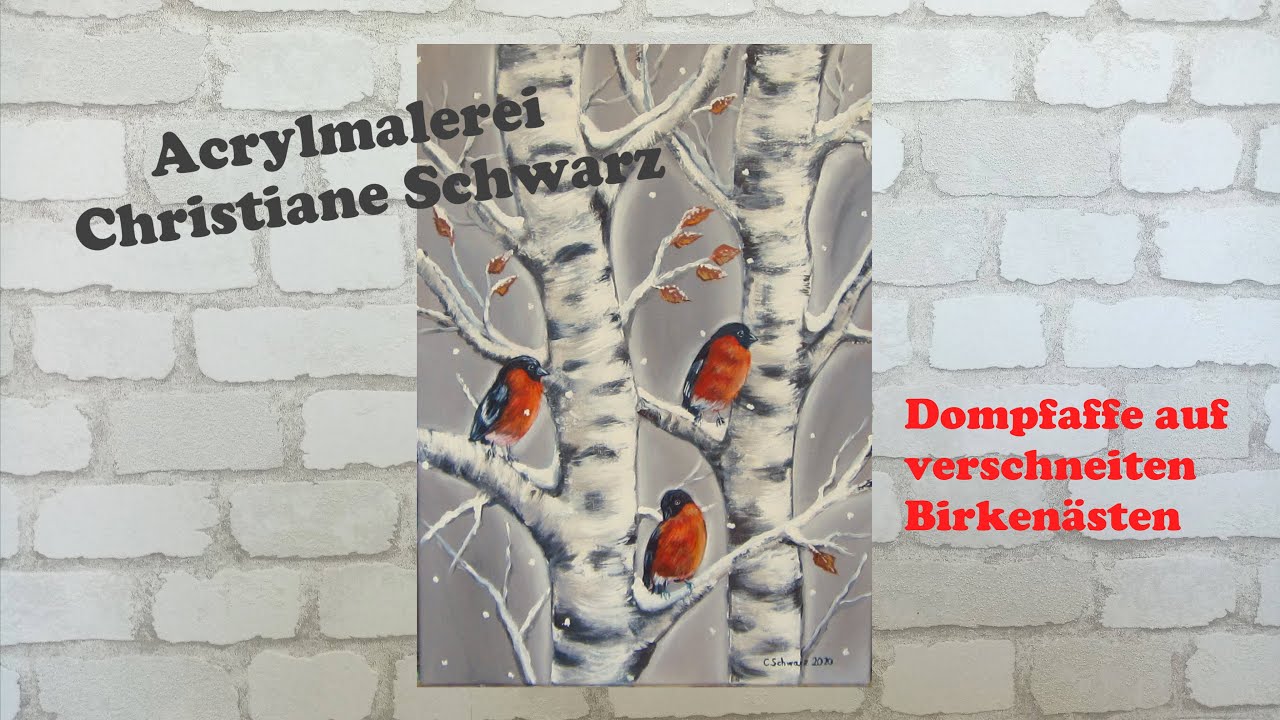 Dompfaffe auf verschneiten Birkenästen malen in Acryl | painting bullfinches  | Christiane Schwarz