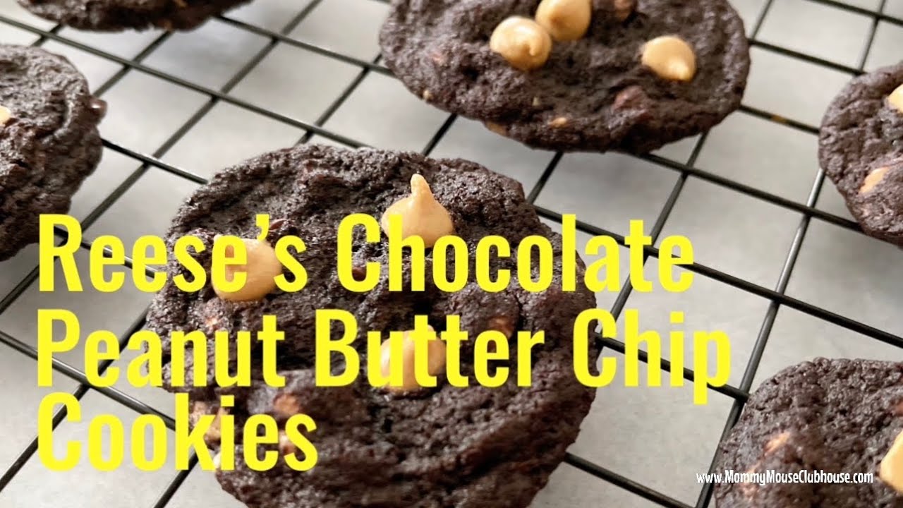 Reese&rsquo;s Chocolate Peanut Butter Chip Cookies