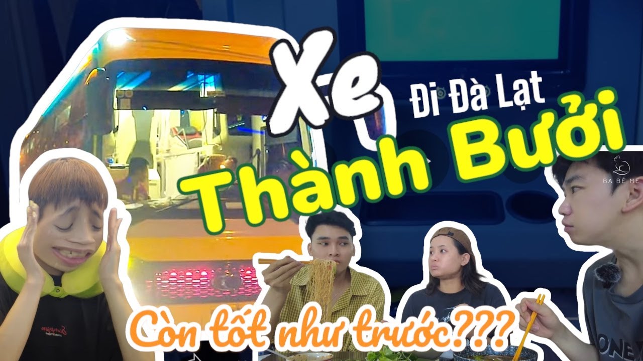 ĐI ĐÀ LẠT BẰNG XE THÀNH BƯỞI và Review trạm dừng chân | CÒN TỐT NHƯ TRƯỚC?