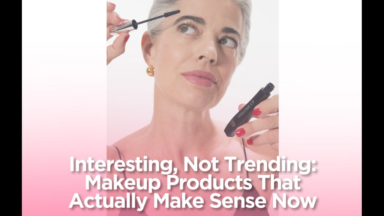 Interesting, Not Trending: Makeup Products That Actually Make Sense Now