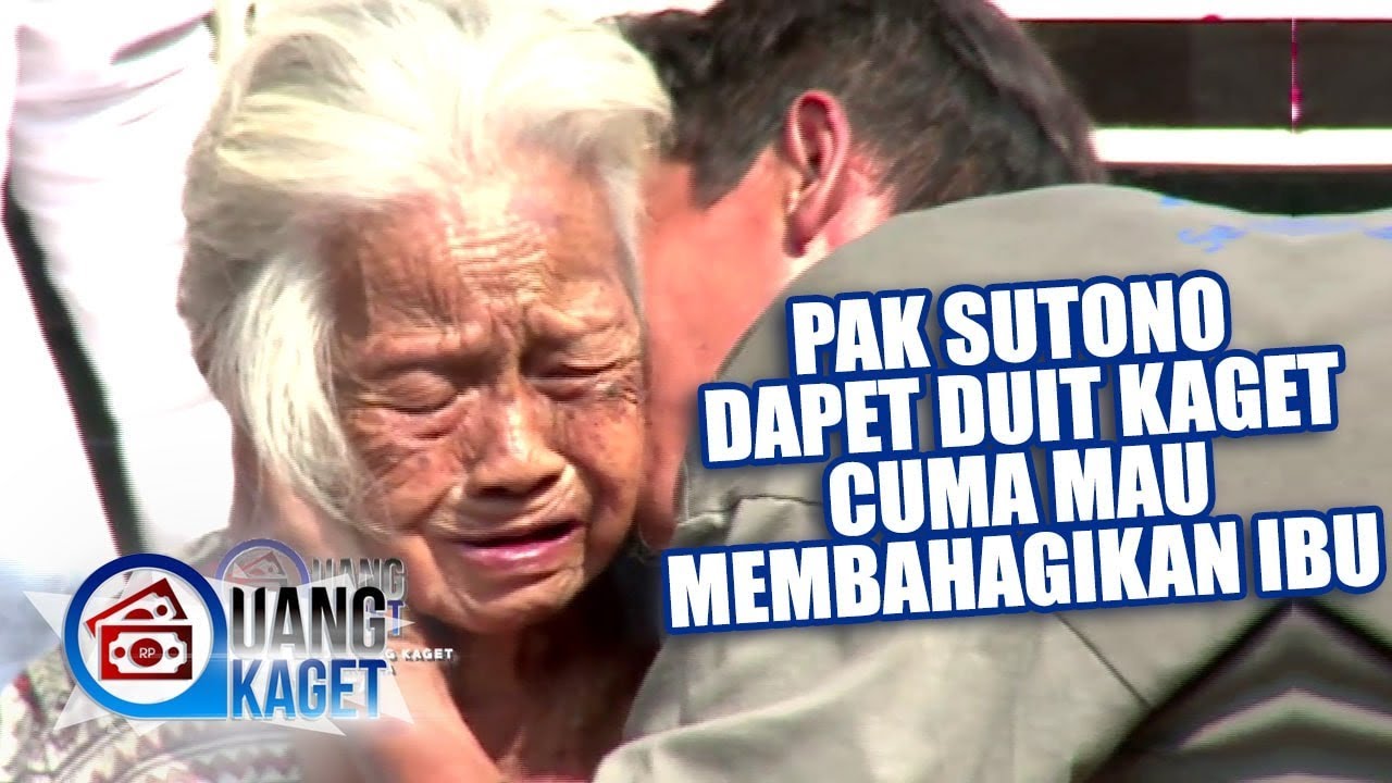 UANG KAGET EPISODE 334 - Pak Sutono Dapet Duit Kaget Cuma Mau Membahagiakan Ibu