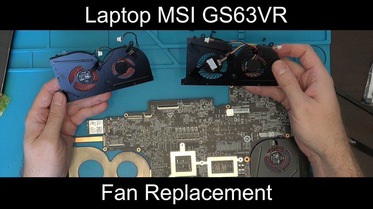 Fan Replacement on MSI GS63VR Laptop