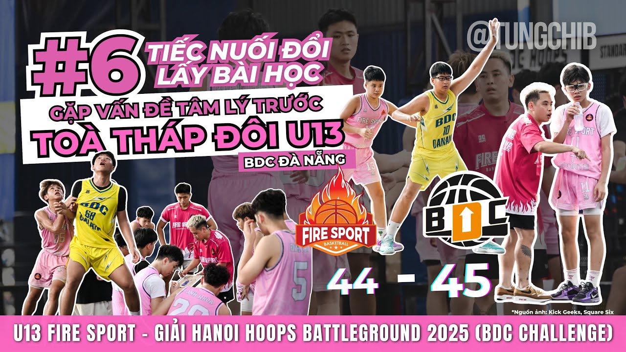 VIDEO #6 | ĐỐI ĐẦU TÒA THÁP ĐÔI 1M90 BDC ĐÀ NẴNG, U13 FIRE SPORT NHẬN KẾT QUẢ THUA 1 ĐIỂM ĐÁNG TIẾC