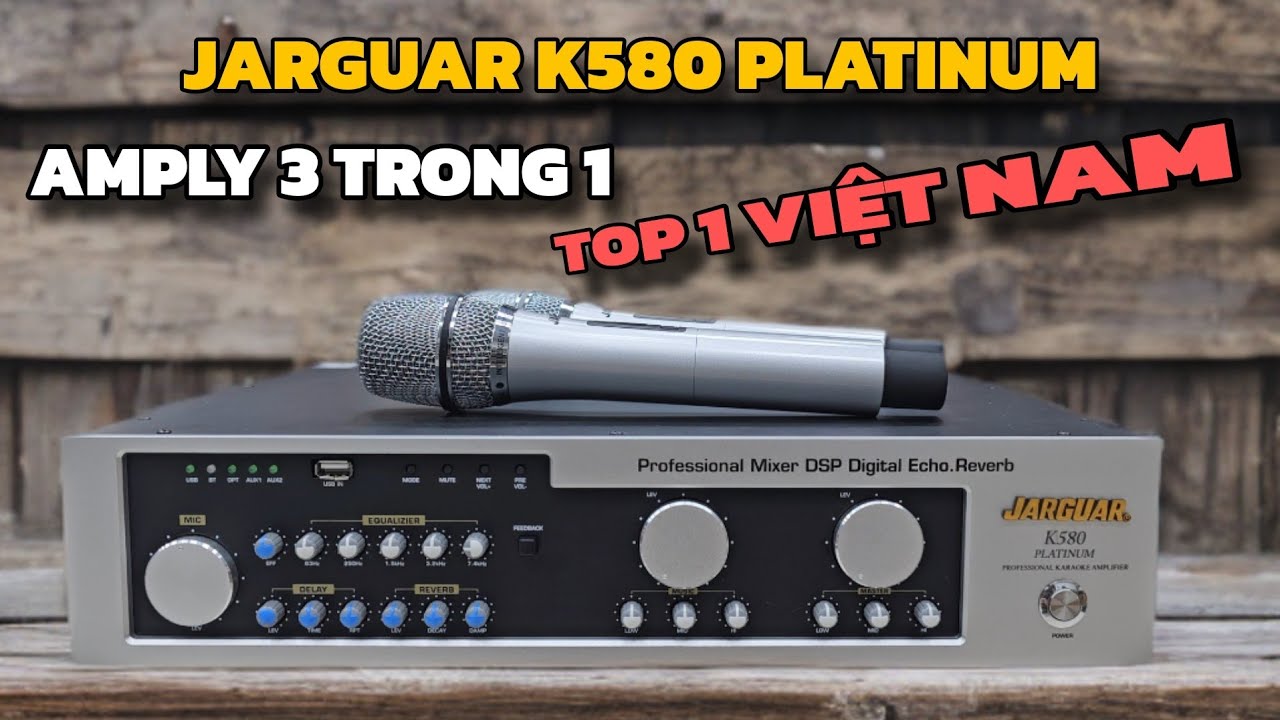 CHỐT ĐƠN!!! Amply 3 trong 1 Jarguar K580 Platinum| Đơn hàng gửi bác khách Lục Nam, Bắc Giang.